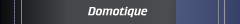 Domotique